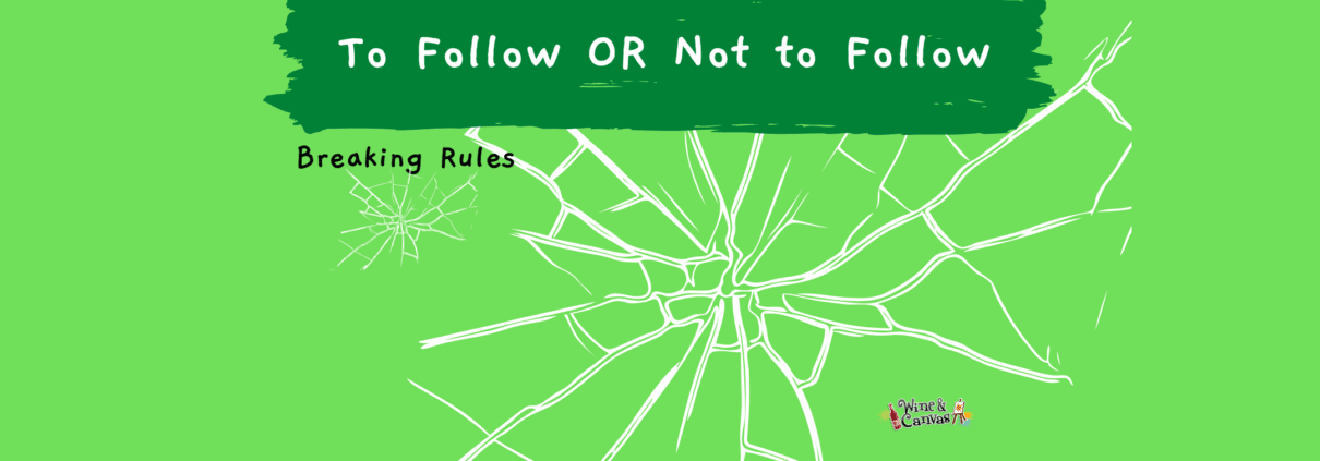 Break the Rules - Why Art Has No Limits