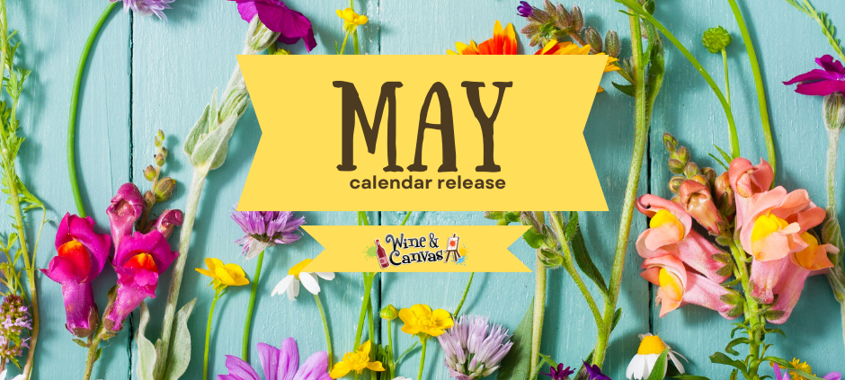May Paint n Sip Calendar is LIVE
