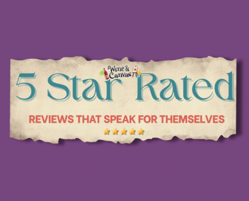 Why Guests Love Wine and Canvas: A Reputation Built on Smiles ⭐