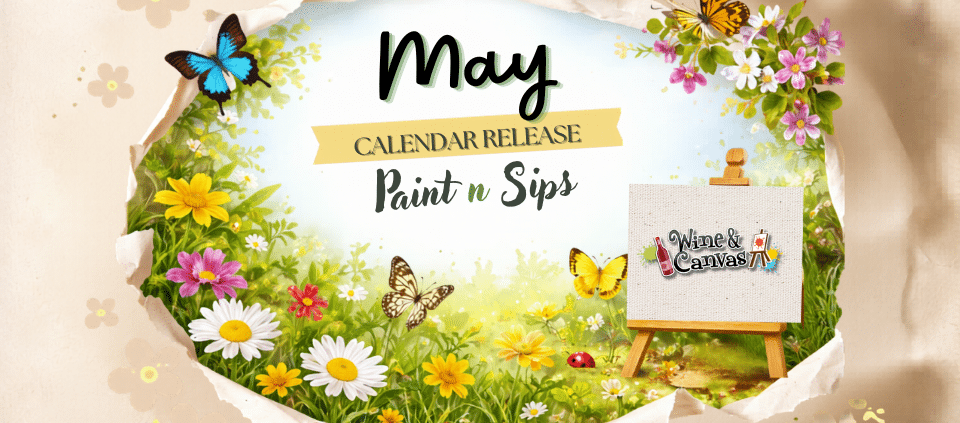 New Paint and Sip Events: Let the Creative MAY-gic Begin