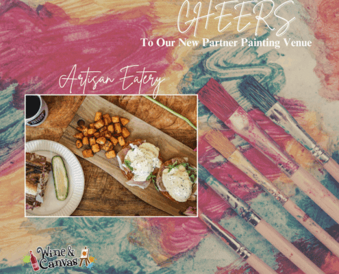 Wine and Canvas Welcomes Artisan Eatery as Our New Venue Partner!