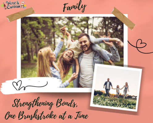 Strengthen Family Bonds Wine and Canvas Paint Party