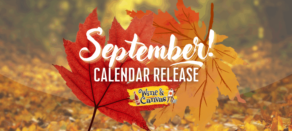 Fall into September - Paint n Sips are LIVE!