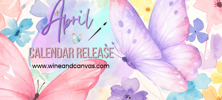 Wine and Canvas April Paint and Sip Events