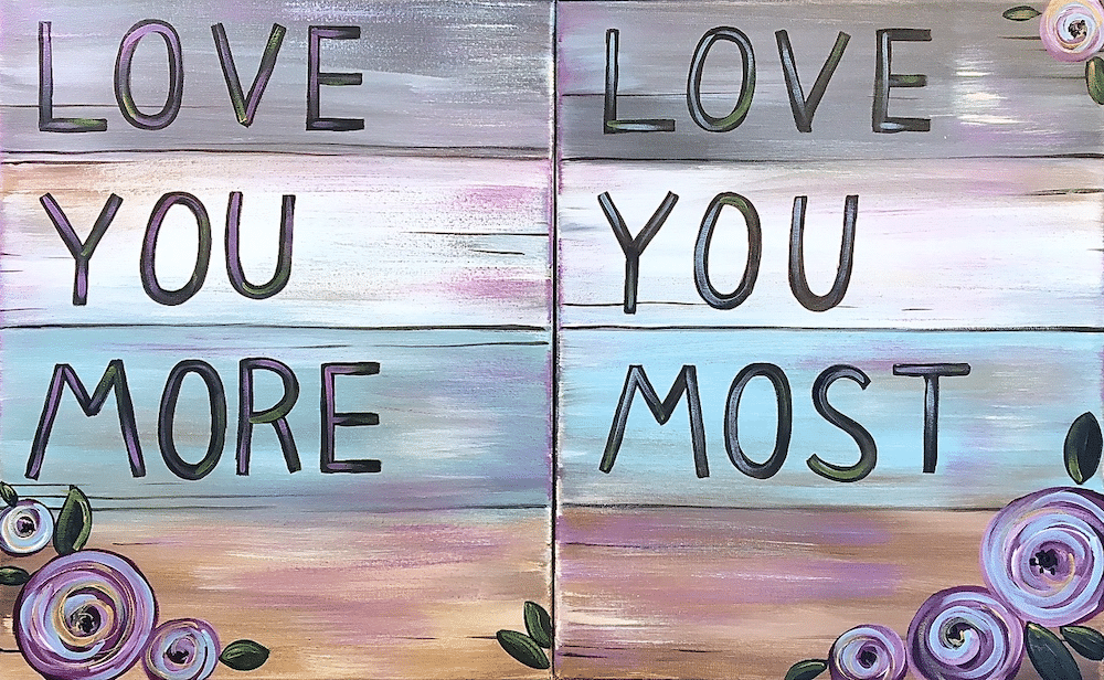 Mass Ave Paint Party - Mother's Day Love you More Love you Most